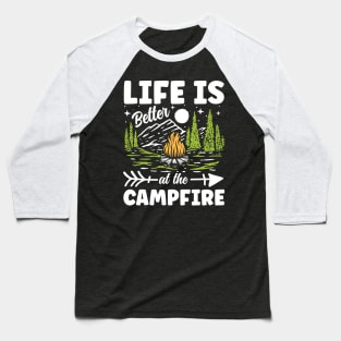 Life Is Better at The Campfire Baseball T-Shirt